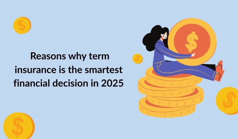 Benefits of Term Insurance: Why It’s the Smartest Financial Decision